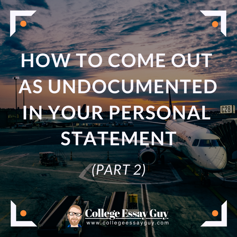 should i write my college essay about being undocumented